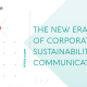 The new era of Corporate Sustainability Communication